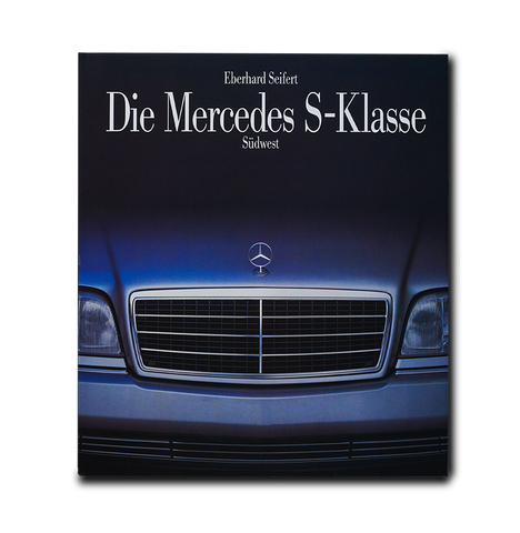Die Mercedes S-Klasse Eberhard Seifert Südwest Bildband